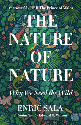 The Nature of Nature: Why We Need the Wild | O#Environment