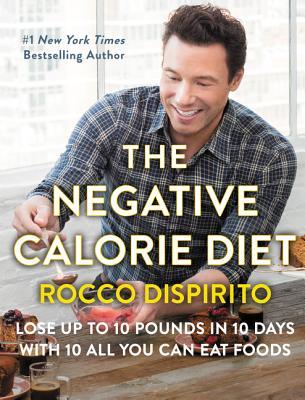 The Negative Calorie Diet: Lose Up to 10 Pounds in 10 Days with 10 All You Can Eat Foods | O#Health