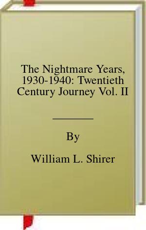 The Nightmare Years, 1930-1940: Twentieth Century Journey Vol. II | O#WorldWarII