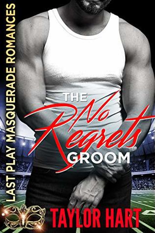 The No Regrets Groom: Last Play Masquerade Football Romances (The Brady Brother Romances) | O#Health