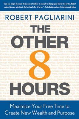 The Other 8 Hours: Maximize Your Free Time to Create New Wealth and Purpose | O#MANAGEMENT