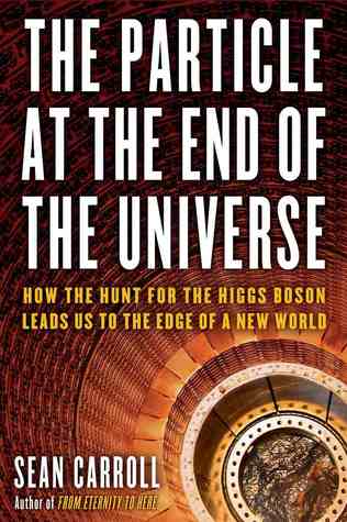 The Particle at the End of the Universe: How the Hunt for the Higgs Boson Leads Us to the Edge of a New World | O#Science