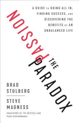 The Passion Paradox: A Guide to Going All In, Finding Success, and Discovering the Benefits of an Unbalanced Life | O#Psychology