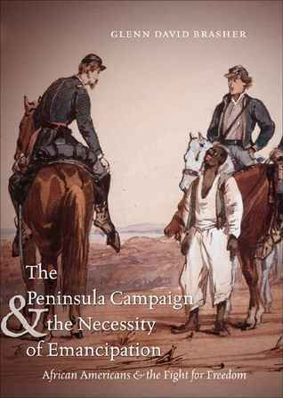 The Peninsula Campaign and the Necessity of Emancipation: African Americans and the Fight for Freedom | O#CIVILWAR