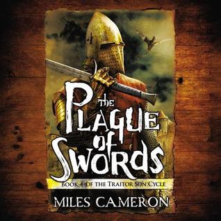 The Plague of Swords (The Traitor Son Cycle, #4) | O#Medieval