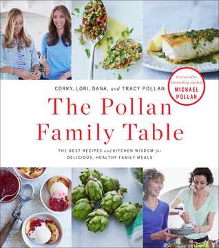 The Pollan Family Table: The Very Best Recipes and Kitchen Wisdom for Delicious Family Meals | O#Health
