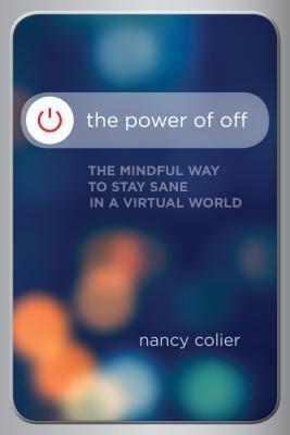 The Power of Off: The Mindful Way to Stay Sane in a Virtual World | O#Health