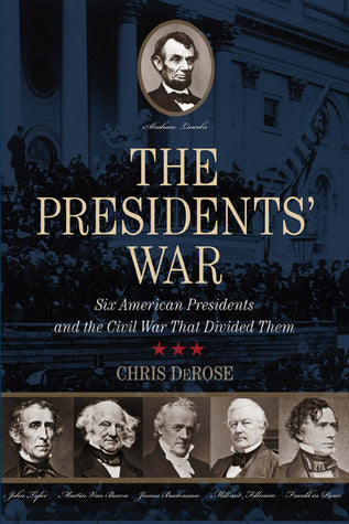 The Presidents’ War: Six American Presidents and the Civil War That Divided Them | O#CIVILWAR