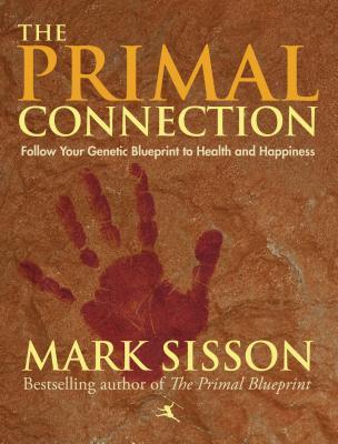 The Primal Connection: Follow Your Genetic Blueprint to Health and Happiness | O#Health