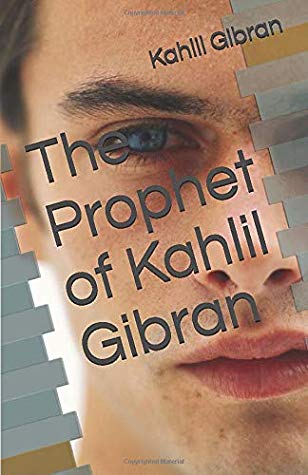 The Prophet of Kahlil Gibran | O#Poetry