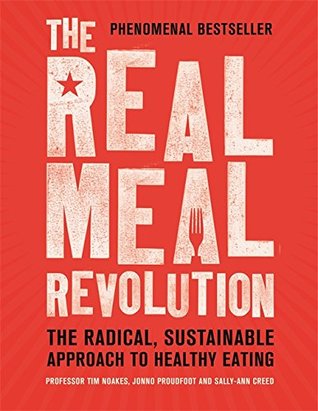 The Real Meal Revolution: The Radical, Sustainable Approach to Healthy Eating | O#Health