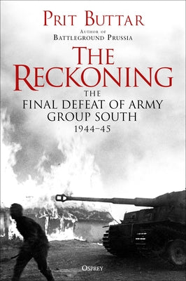 The Reckoning: The Final Defeat of Army Group South, 1944 | O#MilitaryHistory