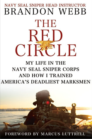 The Red Circle: My Life in the Navy SEAL Sniper Corps and How I Trained America's Deadliest Marksmen | O#Autobiography