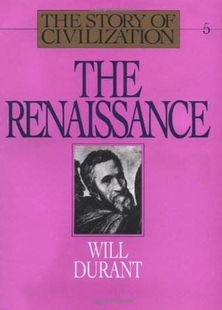 The Renaissance (The Story of Civilization, #5) | O#Medieval