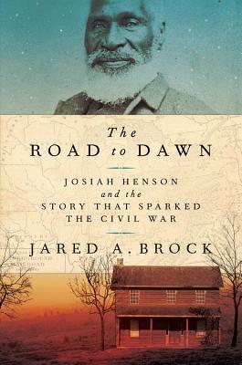 The Road to Dawn: Josiah Henson and the Story That Sparked the Civil War | O#MilitaryHistory