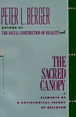 The Sacred Canopy: Elements of a Sociological Theory of Religion | O#Sociology
