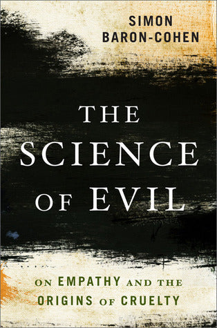 The Science of Evil: On Empathy and the Origins of Cruelty | O#MentalHealth