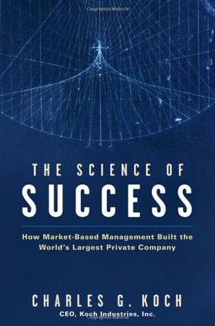 The Science of Success: How Market-Based Management Built the World’s Largest Private Company | O#MANAGEMENT