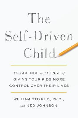 The Self-Driven Child: The Science and Sense of Giving Your Kids More Control Over Their Lives | O#SelfHelp