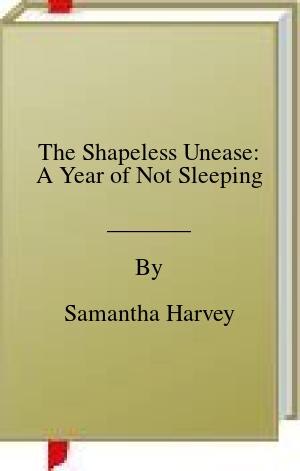 The Shapeless Unease: A Year of Not Sleeping | O#Health
