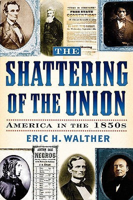 The Shattering of the Union: America in the 1850s | O#CIVILWAR