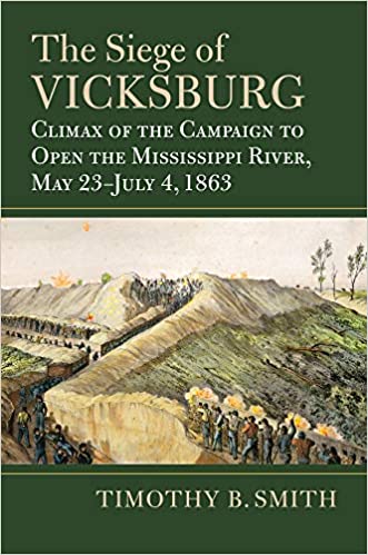 The Siege of Vicksburg: Climax of the Campaign to Open the Mississippi River, May 23-July 4, 1863 | O#CIVILWAR