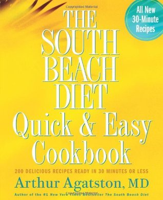 The South Beach Diet Quick and Easy Cookbook: 200 Delicious Recipes Ready in 30 Minutes or Less | O#Health