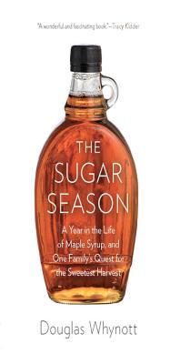 The Sugar Season: A Year in the Life of Maple Syrup, and One Family’s Quest for the Sweetest Harvest | O#Environment