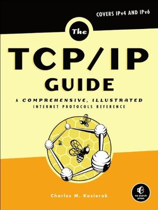 The TCP IP Guide: A Comprehensive, Illustrated Internet Protocols Reference | O#Science