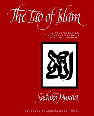 The Tao of Islam: A Sourcebook on Gender Relationships in Islamic Thought | O#Religion