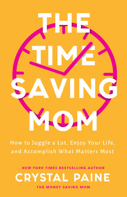 The Time-Saving Mom: How to Juggle a Lot, Enjoy Your Life, and Accomplish What Matters Most | O#SelfHelp