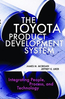 The Toyota Product Development System: Integrating People, Process, and Technology | O#MANAGEMENT
