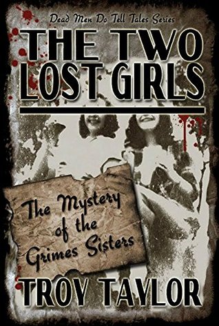 The Two Lost Girls: The Mystery of the Grimes Sisters (Dead Men Do Tell Tales Series) | O#TrueCrime