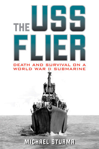 The USS Flier: Death and Survival on a World War II Submarine | O#MilitaryHistory