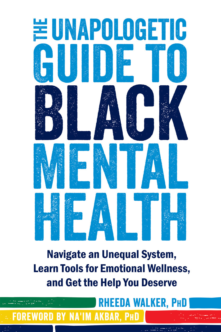 The Unapologetic Guide to Black Mental Health: Navigate an Unequal System, Learn Tools for Emotional Wellness, and Get the Help you Deserve | O#Health