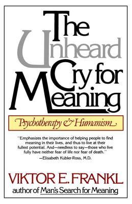 The Unheard Cry for Meaning: Psychotherapy and Humanism | O#Psychology