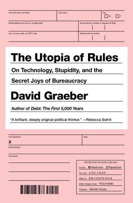 The Utopia of Rules: On Technology, Stupidity, and the Secret Joys of Bureaucracy | O#Sociology