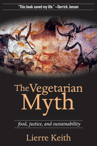 The Vegetarian Myth: Food, Justice, and Sustainability | O#Health