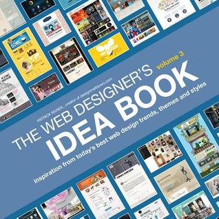 The Web Designer’s Idea Book, Volume 3: Inspiration from Today’s Best Web Design Trends, Themes and Styles | O#Science