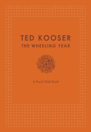 The Wheeling Year: A Poet’s Field Book | O#Poetry