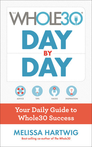 The Whole30 Day by Day: Your Daily Guide to Whole30 Success | O#Health
