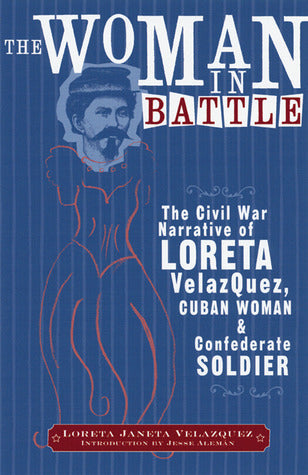The Woman in Battle: The Civil War Narrative of | O#CIVILWAR