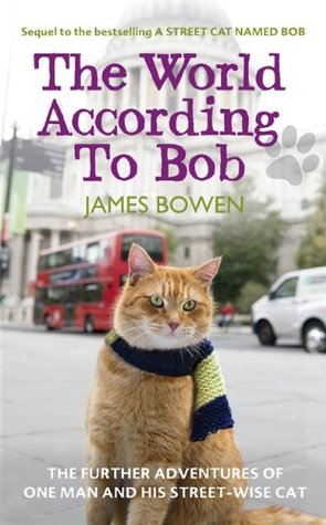 The World According to Bob: The Further Adventures of One Man and his Street-wise Cat | O#Autobiography