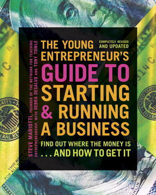 The Young Entrepreneur’s Guide to Starting and Running a Business: Turn Your Ideas into Money! | O#SelfHelp