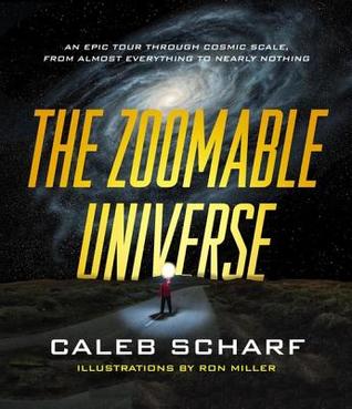 The Zoomable Universe: An Epic Tour Through Cosmic Scale, from Almost Everything to Nearly Nothing | O#Environment