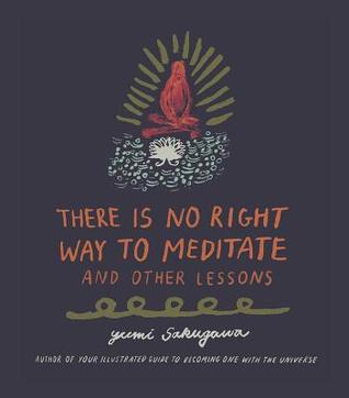 There Is No Right Way to Meditate: And Other Lessons | O#ArtArchives
