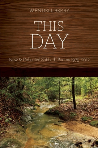 This Day: New and Collected Sabbath Poems 1979 – 2012 | O#Environment