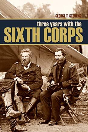 Three Years in the Sixth Corps | O#CIVILWAR