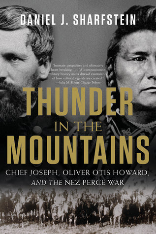 Thunder in the Mountains: Chief Joseph, Oliver Otis Howard, and the Nez Perce War | O#CIVILWAR