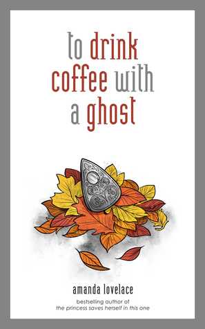 To Drink Coffee with a Ghost (Things that Haunt, #2) | O#Poetry